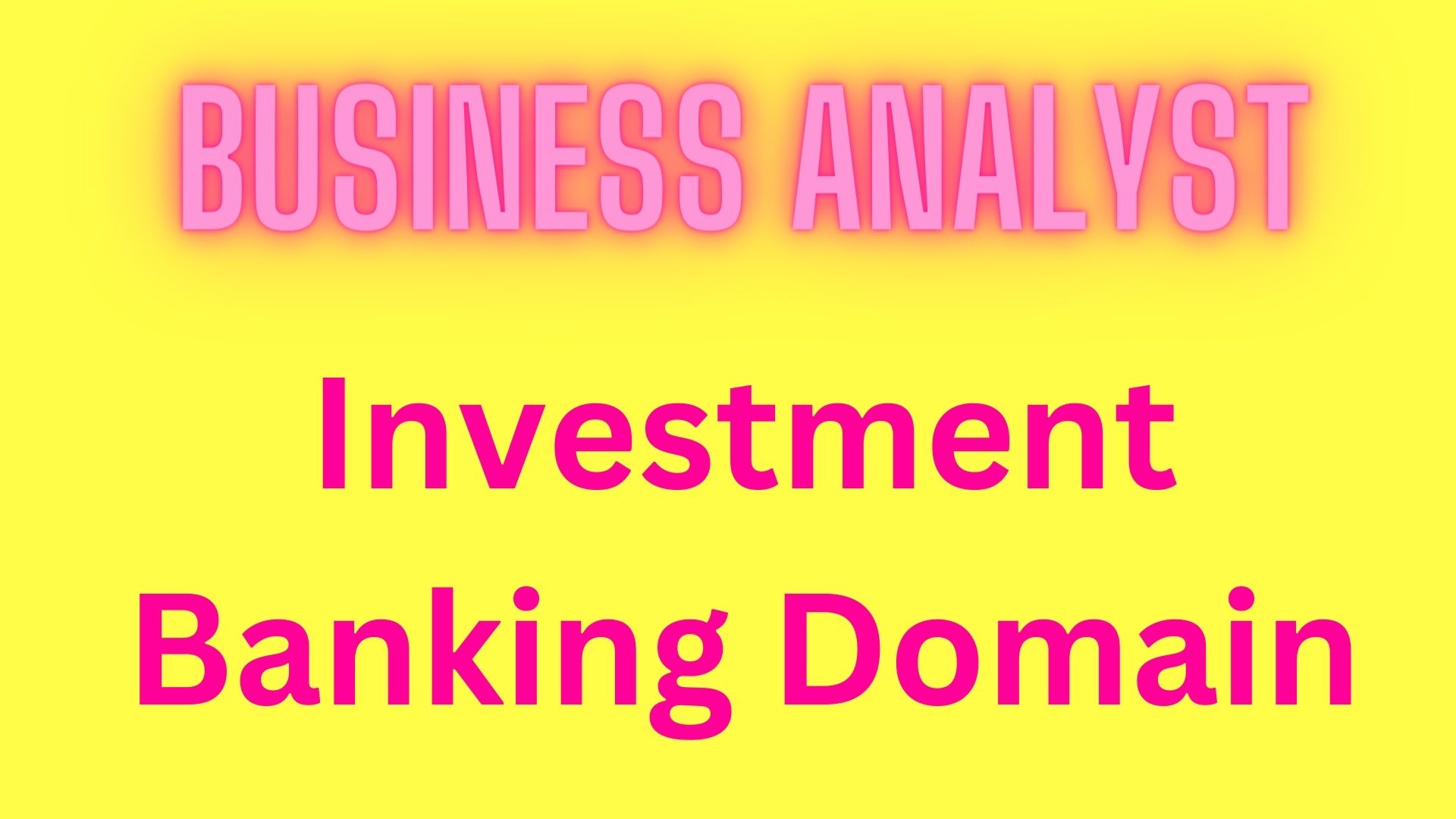 Business Analyst with Investment Banking Domain